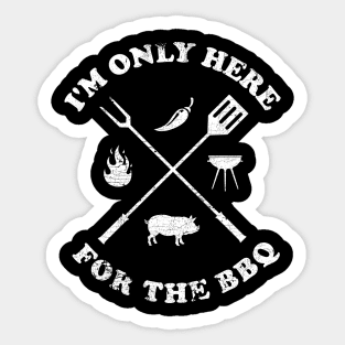 I'm Only Here For The BBQ ✅ V2 Sticker